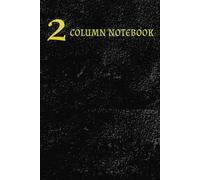 2 Column Notebook: Two columned with lined pages for business, note taking and lists 31 rows | 6" x 9” | 100 pages