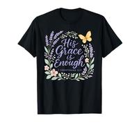 2 Cor. 12:9 - His Grace is Enough Butterfly Floral T-Shirt