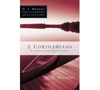 2 Corinthians: 11 Studies for Individuals or Groups (N. T. Wright for Everyone Bible Study Guides)