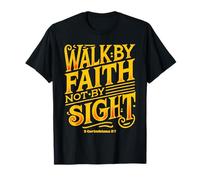 2 Corinthians 5:7 - Walk By Faith Not By Sight - Bible verse T-Shirt