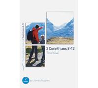2 Corinthians 8 - 13: True Love: Seven studies for groups and individuals (Good Book Guides)