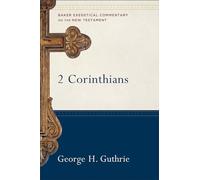 2 Corinthians (Baker Exegetical Commentary on the New Testament)