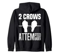 2 Crows Ravens Attempted Murder Birds Meme Crows On A Branch Zip Hoodie
