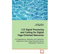 2-D Signal Processing and Coding for Digital Page- Oriented Memories: 2-D Equalization, Detection and Coding for Digital Non-linear Page-Oriented Volume Holographic Memories