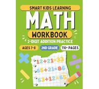 2-Digit Addition Workbook for Kids Ages 7-9 | 2nd Grade Math Practice | Smart Kids Learning | 1600+ Problems: Build Confidence with Easy Practice