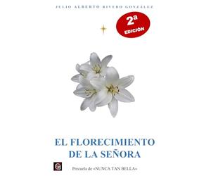 (2ª Ed.) EL FLORECIMIENTO DE LA SEÑORA