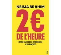 2 euros de l'heure: La face cachée de l' "intégration" à la française