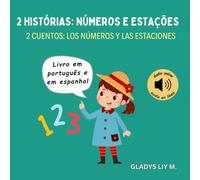 2 histórias: números e estações | 2 cuentos: los números y las estaciones: Livro infantil em português e espanhol para crianças com áudio | Libro infantil bilingüe en portugués y español para niños