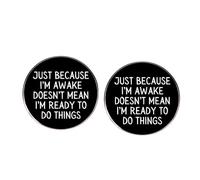 2 Humorous Mocking English Phrase Pins,JUST BECAUSE I'M AWAKE DOESN'T MEAN I'M READY TO DO THINGS Enamel Pins, 3cm(1.2"), Metal, no gemstone