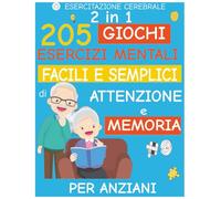 2 in 1: 205 giochi, esercizi mentali facili e semplici di attenzione e memoria per anziani a caratteri grandi
