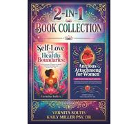 2 IN 1 Collection: Self-Love With Healthy Boundaries & Anxious Attachment for Women: A Practical Guide to Ending Overthinking, Texting Anxiety, ... and Overgiving While Reclaiming Your Worth