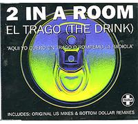 2 In A Room - El Trago (The Drink)