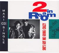 2 In A Room - She's got me going crazy