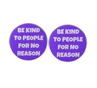 2 Inspiring Round Button Pins, Be Kind to People for No Reason Lanyard Pin, Motivational Metal Alloy Badge