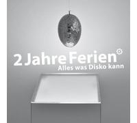 2 Jahre Ferien - Alles,Was Disko Kann