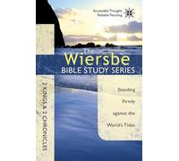 2 Kings & 2 Chronicles: Standing Firmly Against the World's Tides (Wiersbe Bible Study)