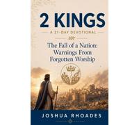2 Kings: A 31-Day Devotional - The Fall of a Nation: Warnings From Forgotten Worship (Thirty-One Days in the Word)