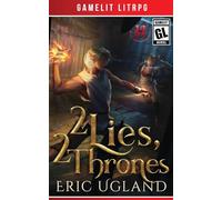 2 Lies, 2 Thrones: A Gamelit/LitRPG Adventure: 11 (Bad Guys)