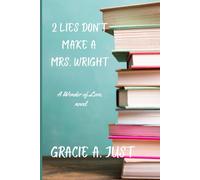 2 Lies Don't Make a Mrs. Wright: A Wonder of Love novel: 1