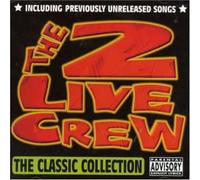 2 Live Crew - The Classic Collection