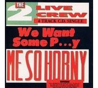 2 Live Crew - We Want Some Pussy