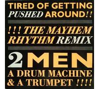 2 Men A Drum Machine And A Trumpet - 2 Men A Drum Machine And A Trumpet - I'm Tired Of Getting Pushed Around (Remix) - Metronome - 886 274-1