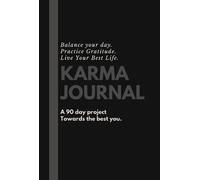 2 Minute Daily Karma Journal Notebook: Balance Your Karma and Practice Gratitude: 90 days to a better life - The Easiest Journal Ever