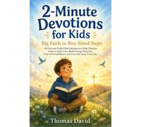 2-MINUTE DEVOTIONS FOR KIDS: Big Faith in Bite-Sized Steps