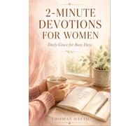 2-MINUTE DEVOTIONS FOR WOMEN: Daily Grace for Busy Days