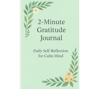 2-Minute Gratitude Journal: Daily Self-Reflection for Calm Mind
