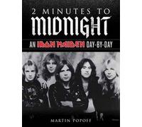 2 Minutes To Midnight: An Iron Maiden Day-by-Day: