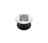 2 My Father Favorite Unemployed Freeloader Bought Me This PopSockets Adhesive PopGrip