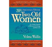 2 Old Women Anniv/E 10/E: An Alaskan Legend of Betrayal, Courage, and Survival