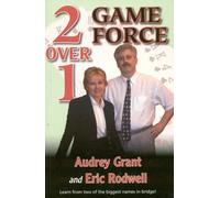 2 Over 1 Game Force (The Official Better Bridge) by Grant, Audrey, Rodwell, Eric (2009) Paperback