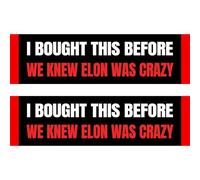 2 Pack Anti Elon Bumper Sticker - I Bought This Before We Knew Elon was Crazy!Funny Tesla Club Car Sticker Elon Regret! Model X Y 3 S Vinyl Window Cling Decal (Elon was Crazy)