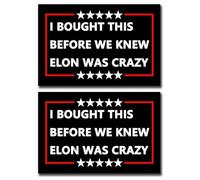 2 Pack I Bought This Before we Knew Elon was Crazy Anti Elon Musk Car Magnet Auto Truck Fridge Magnetic Decal Bumper Magnet