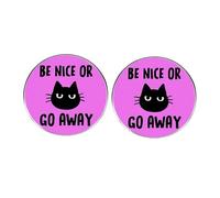 2 Pcs Be Nice or Go Away Round Button Pins, Humorous and Friendly Cat Lapel Pin, Motivational Inspirational Men and Women Metal Alloy Pins
