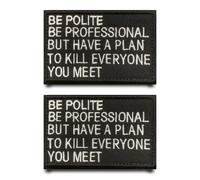 2 Pcs Be Polite Be Professional But Have A Plan to Kill Everyone You Meet Embroidered Patch Hook & Loop Sew On Fastener Applique Funny Phrase Accessories for Clothes,Backpacks,Jacket,Hats,Vest,Badge
