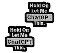2 Pcs Fun Hold On Let Me ChatGPT This Embroidered Patch Network Humor Hook & Loop Patch Funny Meme Emblem Tactical Applique Decorative Accessories Patches for Backpack Clothes Hat Jacket Vest Bag