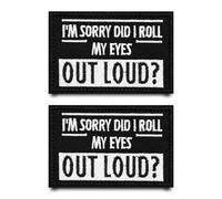 2 Pcs Funny I'm Sorry Did I Roll My Eyes Out Loud Patch Embroidered Hook & Loop Patch Emblem Fastener Tactical Applique DIY Costume Accessories Patches for Clothes,Backpacks,Jacket,Hats,Vest,Jeans