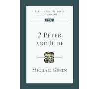 2 Peter and Jude: An Introduction and Commentary Volume 18 (Tyndale New Testament Commentaries)