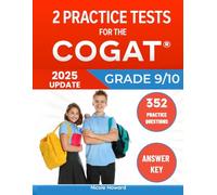 2 Practice Tests for the COGAT Grade 9/10: Grades 9 and 10, Levels 15/16 Form 7, 2 Full-Length Practice Tests, 352 Practice Questions, Answer Key, Sample Questions for Each Test Area.