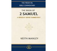 2 Samuel: A Verse by Verse Commentary (The Fresh Oil Bible Commentary)