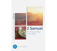2 Samuel: The Fall and Rise of the King: 6 studies for groups and individuals (Good Book Guides)