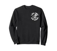 2 SIDED When It Comes To My Child I Will Smile In My Mugshot Sweatshirt