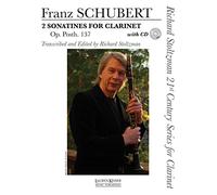 2 Sonatines for Clarinet, Op. Post. 137: Richard Stoltzman 21st Century Series for Clarinet Clarinet and P