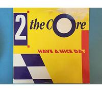 2 the Core - Have A Nice Day [VINYL]