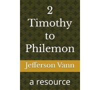 2 Timothy to Philemon: a resource (New Testament Resources)