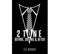 2 Tone - Before, During & After