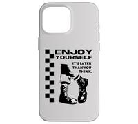2 Tone Ska Enjoy Yourself, It's Later Than You Think Case for iPhone 16 Pro Max